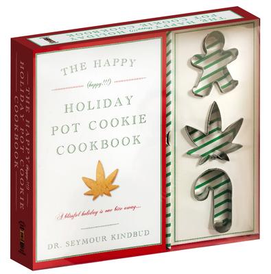 The Happy (Happy!!!) Holiday Pot Cookie Cookbook Kit: A Blissful Holiday Is One Bite Away with 3 Stainless Steel Cookie Cutters [With Cookie Cutters]