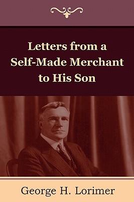 Letters from a Self-Made Merchant to His Son