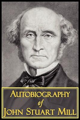 The Autobiography of John Stuart Mill