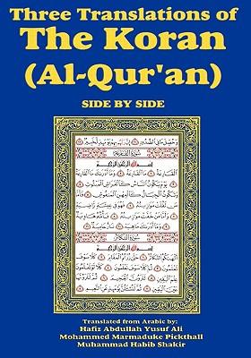 Three Translations of The Koran (Al-Qur'an) Side-by-Side