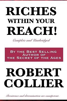 Riches Within Your Reach! Complete and Unabridged