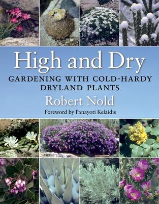 High and Dry: Gardening with Cold-Hardy Dryland Plants Subscription