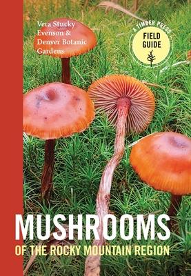 Mushrooms of the Rocky Mountain Region