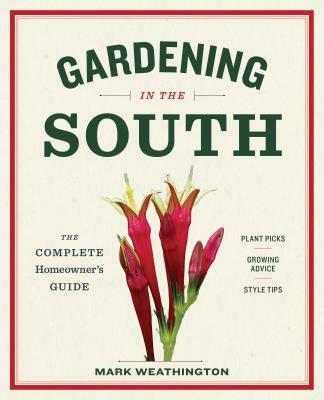 Gardening in the South: The Complete Homeowner's Guide