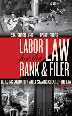 Labor Law for the Rank & Filer: Building Solidarity While Staying Clear of the Law