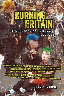 Burning Britain: The History of UK Punk 1980-1984