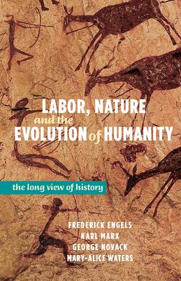 Labor, Nature, and the Evolution of Humanity: A Long View of History