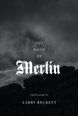 The Book of Merlin: A translation