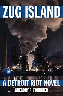 Zug Island: A Detroit Riot Novel