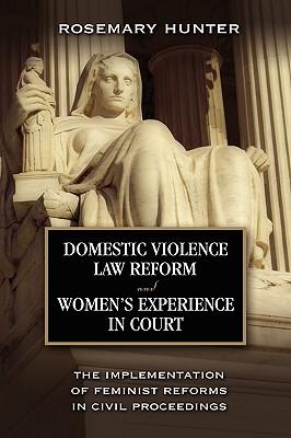 Domestic Violence Law Reform and Women's Experience in Court: The Implementation of Feminist Reforms in Civil Proceedings Subscription