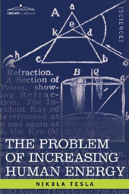 The Problem of Increasing Human Energy: With Special Reference to the Harnessing of the Sun's Energy