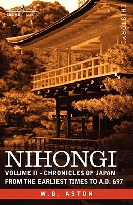 Nihongi: Volume II - Chronicles of Japan from the Earliest Times to A.D. 697