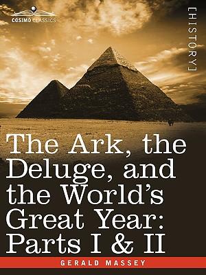 The Ark, the Deluge, and the World's Great Year: Parts I & II