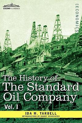 The History of the Standard Oil Company, Vol. I (in Two Volumes)