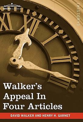 Walker's Appeal in Four Articles: An Address to the Slaves of the United States of America