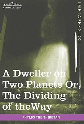 A Dweller on Two Planets: Or, the Dividing of the Way