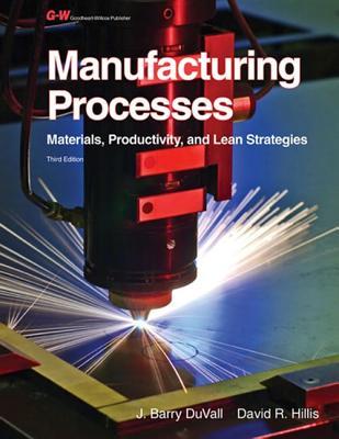 Manufacturing Processes: Materials, Productivity, and Lean Strategies