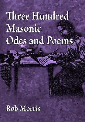 Three Hundred Masonic Odes and Poems