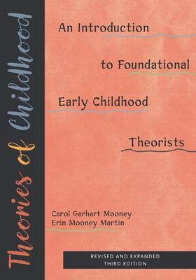 Theories of Childhood, Revised and Expanded Third Edition: An Introduction to Foundational Early Childhood Theorists Subscription