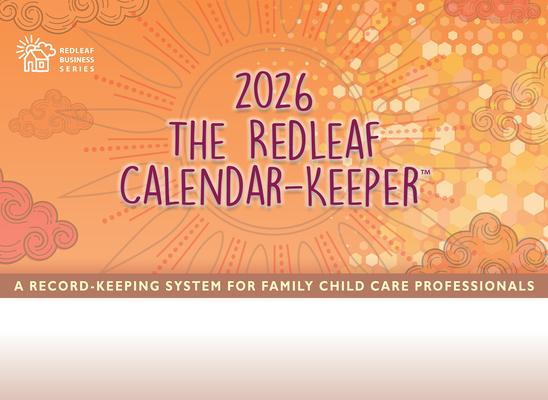 The Redleaf Calendar-Keeper 2026: A Record-Keeping System for Family Child Care Professionals Subscription