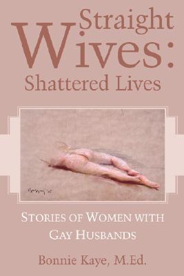 Straight Wives: Shattered Lives