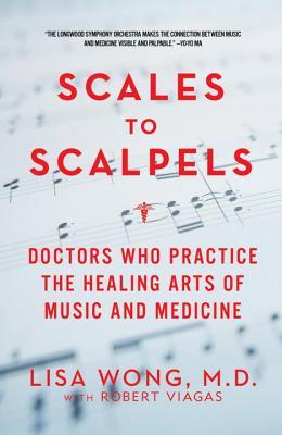 Scales to Scalpels: Doctors Who Practice the Healing Arts of Music and Medicine