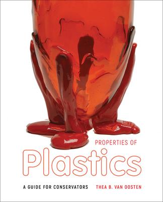 Properties of Plastics: A Guide for Conservators