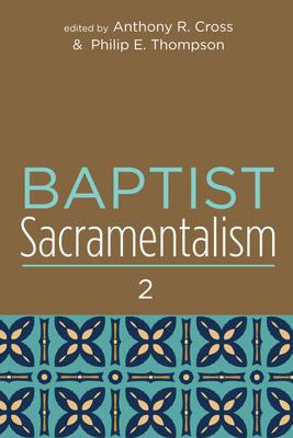 Baptist Sacramentalism 2