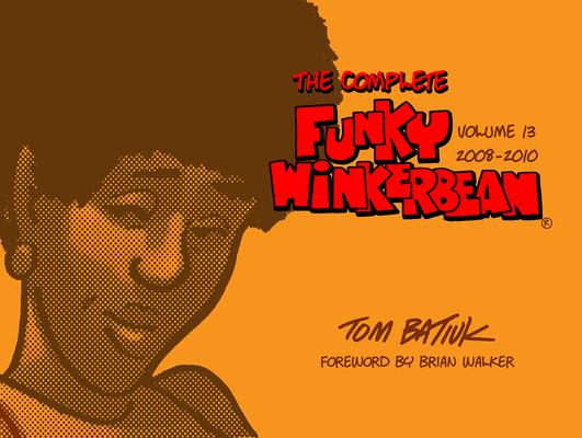 The Complete Funky Winkerbean, Volume 13, 2008-2010