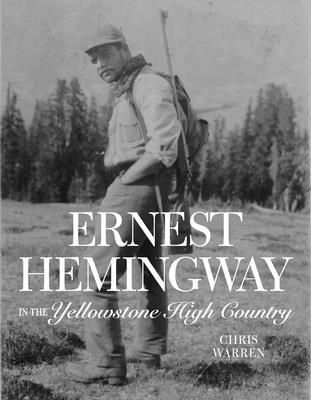Ernest Hemingway in the Yellowstone High Country Subscription