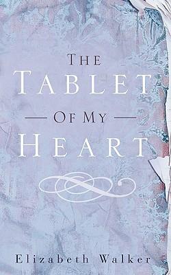 The Tablet of My Heart