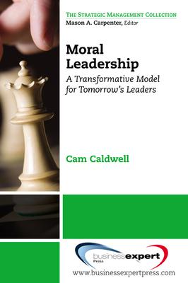 Moral Leadership: A Transformative Model for Tomorrow's Leaders