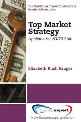 Top Market Strategy: Applying the 80/20 Rule Subscription