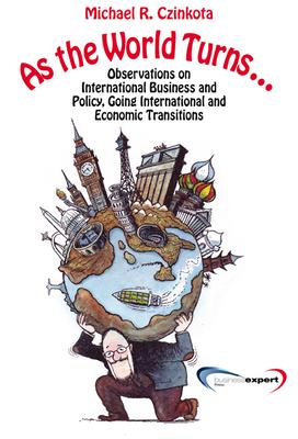 As the World Turns...: Observations on International Business and Policy, Going International and Transitions Subscription