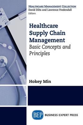 Healthcare Supply Chain Management: Basic Concepts and Principles