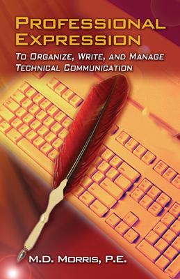 Professional Expression: To Organize, Write, and Manage Technical Communication