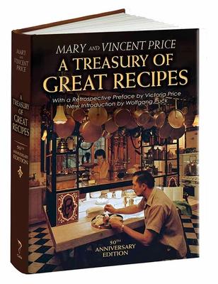 A Treasury of Great Recipes, 50th Anniversary Edition: Famous Specialties of the World's Foremost Restaurants Adapted for the American Kitchen