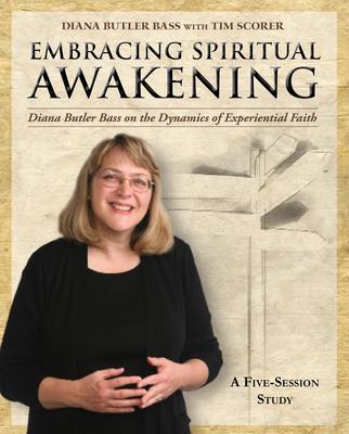 Embracing Spiritual Awakening Guide: Diana Butler Bass on the Dynamics of Experiential Faith - Guide Subscription