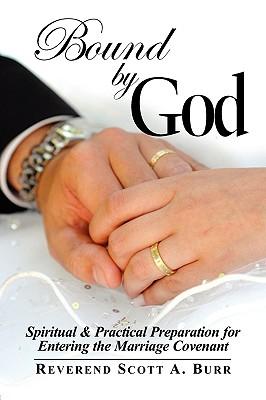 Bound by God: Spiritual & Practical Preparation for Entering the Marriage Covenant