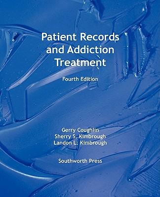 Patient Records and Addiction Treatment, Fourth Edition