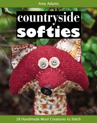 Countryside Softies: 28 Handmade Wood Creatures to Stitch