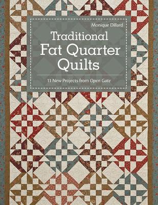 Traditional Fat Quarter Quilts- Print-on-Demand Edition: 11 Traditional Quilt Projects from Open Gate