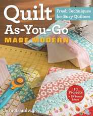 Quilt As-You-Go Made Modern: Fresh Techniques for Busy Quilters Subscription