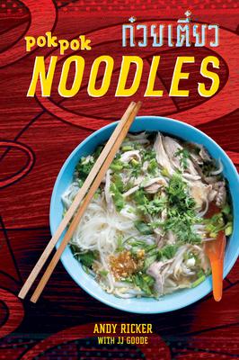 Pok Pok Noodles: Recipes from Thailand and Beyond [A Cookbook]