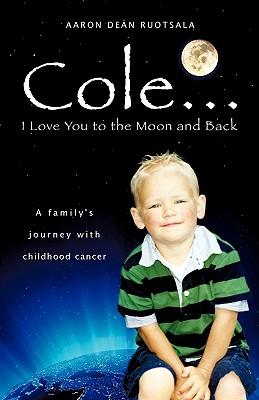 Cole...I love You to the Moon and Back