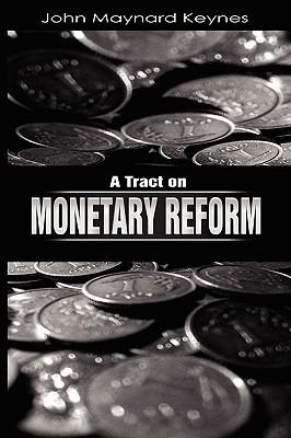 A Tract on Monetary Reform