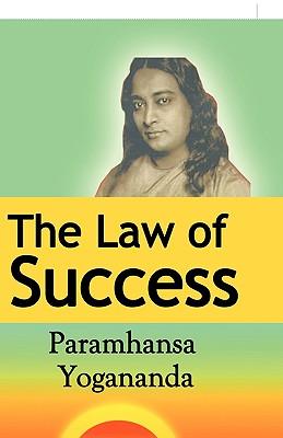 The Law of Success: Using the Power of Spirit to Create Health, Prosperity, and Happiness