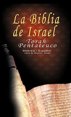 La Biblia de Israel: Torah Pentateuco: Hebreo - Espaol: Libro de Shemot - xodo Subscription