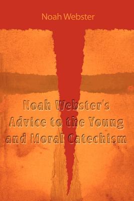 Noah Webster's Advice to the Young and Moral Catechism Subscription