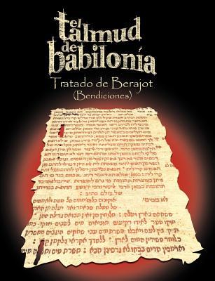 El Talmud de Babilonia: Tratado de Berajot (Bendiciones)